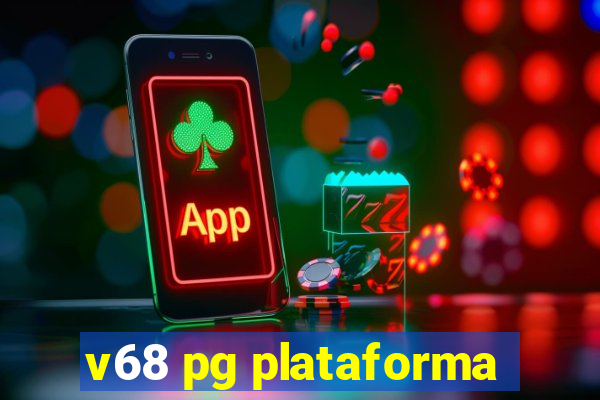 v68 pg plataforma